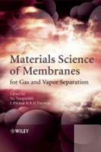 Yampolskii Y. - Materials Science of Membranes, for Gas and Vapor Separation
