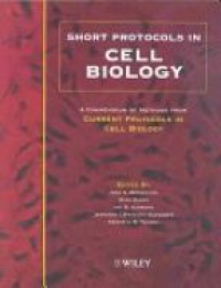 Bonifacino - Short Protocols in Cell Biology: A Compendium of Methods from Current Protocols in Cell Biology