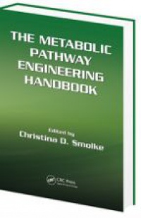 Christina Smolke - The Metabolic Pathway Engineering Handbook, Two Volume Set