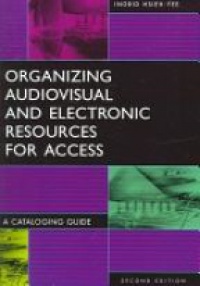 Hsieh-Yee - Organizing Audiovisual and Electronic Resources for Access