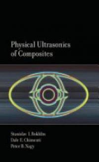 Chimenti, Dale; Rokhlin, Stanislav; Nagy, Peter - Physical Ultrasonics of Composites
