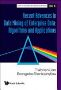Triantaphyllou Evangelos,Liao T Warren - Recent Advances In Data Mining Of Enterprise Data: Algorithms And Applications
