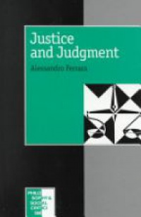 Alessandro Ferrara - Justice and Judgement: The Rise and the Prospect of the Judgement Model in Contemporary Political Philosophy