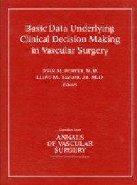 Porter J.M. - Basic Data Underlying Clinical Decision Making in Vascular Surgery
