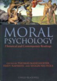 Thomas Nadelhoffer,Eddy Nahmias,Shaun Nichols - Moral Psychology: Historical and Contemporary Readings