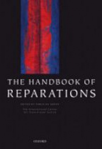 De Greiff P. - The Handbook of Reparations: The International Center for Transitional Justice