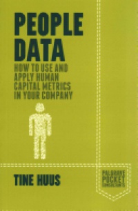 T. Huus - People Data: How to Use and Apply Human Capital Metrics in your Company