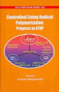 Krzysztof Matyjaszewski - Controlled/ Living Radical Polymerization, Progress in ATRP