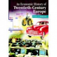 Berend I. - An Economic History of Twentieth - Century Europe