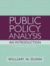 Dunn W. - Public Policy Analysis: an Introduction
