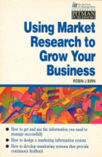 Birn R. J. - Using Market Research to Grow Your Business