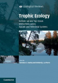 Torrance C. Hanley,Kimberly J. La Pierre - Trophic Ecology: Bottom-up and Top-down Interactions across Aquatic and Terrestrial Systems