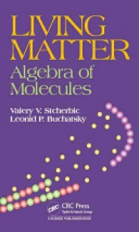 Valery V. Stcherbic,Leonid P. Buchatsky - Living Matter: Algebra of Molecules