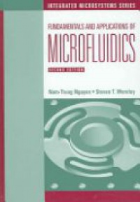 Nguyen N. - Fundamentals and Applications of  Microfluidics