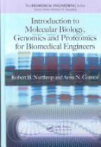 Northrop R.B. - Introduction to Molecular Biology, Genomics and Proteomics for Biomedical Engineers