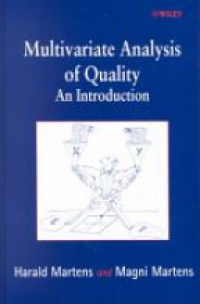Harald Martens,M. Martens - Multivariate Analysis of Quality: An Introduction