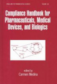 Carmen Medina - Compliance Handbook for Pharmaceuticals, Medical Devices, and Biologics