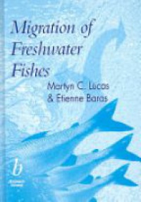 Martyn Lucas,Etienne Baras - Migration of Freshwater Fishes