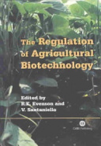 Robert E Evenson,Vittorio Santaniello - Regulation of Agricultural Biotechnology