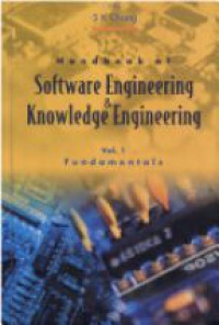 Chang S. K. - Handbook of Software Engineering  and Knowledge Engineering, 2 Vols. Set