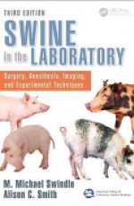 Swine in the Laboratory: Surgery, Anesthesia, Imaging, and Experimental Techniques, Third Edition