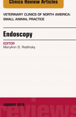 Endoscopy, An Issue of Veterinary Clinics of North America: Small Animal Practice,46-1