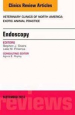 Endoscopy, An Issue of Veterinary Clinics of North America: Exotic Animal Practice,18-3