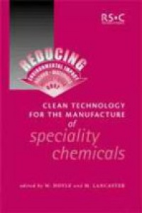Hoyle W. - Clean Technology for the Manufacture of Speciality Chemicals