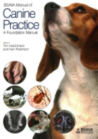 Tim Hutchinson,Kenneth R. Robinson - BSAVA Manual of Canine Practice: A Foundation Manual