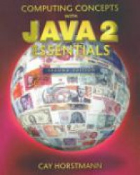 Horstmann, Cay - Computing Concepts with Java 2 Essentials