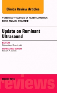 Buczinski - Update on Ruminant Ultrasound, An Issue of Veterinary Clinics of North America: Food Animal Practice,32-1