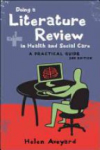Aveyard H. - Doing a Literature Review in Health and Social Care: A Practical Guide
