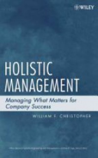 William F. Christopher - Holistic Management: Managing What Matters for Company Success