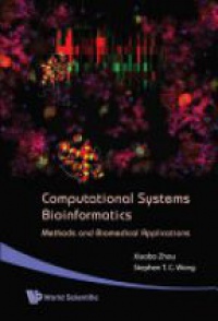 Xiaobo Z. - Computational Systems Bioinformatics - Methods And Biomedical Applications