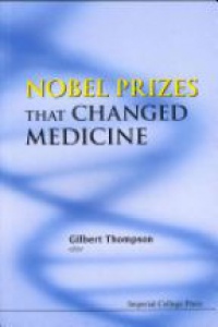 Gilbert Thompson - Nobel Prizes That Changed Medicine