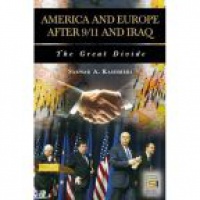 Kashmeri S. - America and Europe After 9/11 and Iraq: The Great Divide