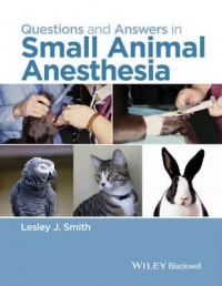 Lesley J. Smith - Questions and Answers in Small Animal Anesthesia
