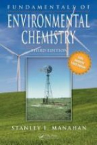 Manahan S. - Fundamentals of Environmental Chemistry, 3rd ed.