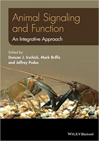 Duncan J. Irschick,Mark Briffa,Jeffrey Podos - Animal Signaling and Function: An Integrative Approach
