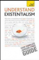 Understand Existentialism: A Teach Yourself Guide