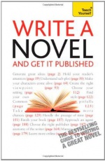 Write a Novel and Get It Published: Teach Yourself