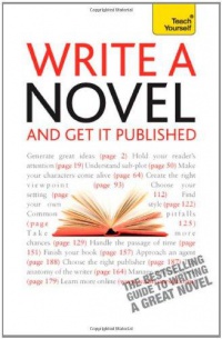 Watts N. - Write a Novel and Get It Published: Teach Yourself