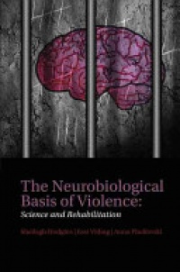 Hodgins, Sheilagh; Viding, Essi; Plodowski, Anna - The Neurobiological Basis of Violence
