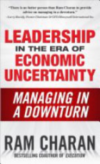 Charan R. - Leadership in the Era of Economic Uncertainity