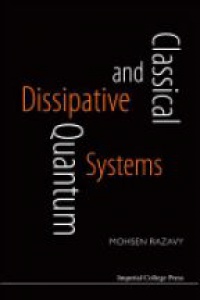 Razavy M. - Classical And Quantum Dissipative Systems