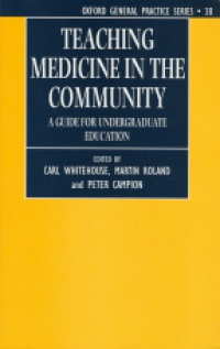 Whitehouse C. - Teaching Medicine in the Community