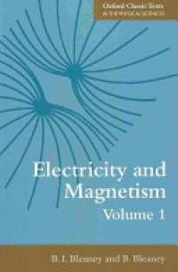 Bleaney B. I. - Electricity and Magnetism - Volume 1 + 2