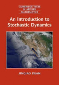 Jinqiao Duan - An Introduction to Stochastic Dynamics