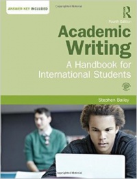 Stephen Bailey - Academic Writing: A Handbook for International Students