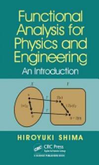 Hiroyuki Shima - Functional Analysis for Physics and Engineering: An Introduction